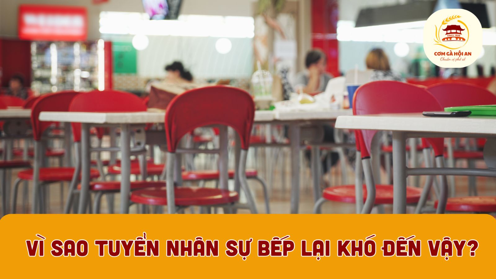 1. Vì sao tuyển nhân sự bếp lại khó đến vậy?