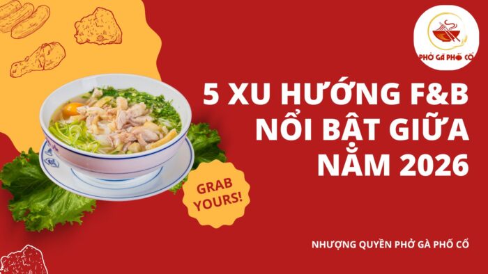 5 xu hướng F&B nổi bật giữa năm 2026: Doanh nghiệp cần thích nghi để tăng trưởng bền vững