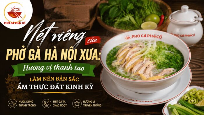 Nét riêng của phở gà Hà Nội xưa