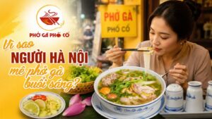Vì sao người Hà Nội mê phở gà buổi sáng?